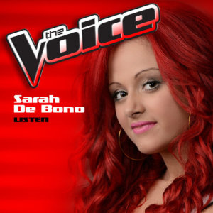 收聽Sarah De Bono的Listen (The Voice Performance)歌詞歌曲