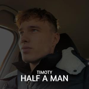 Timoty的專輯Half A Man