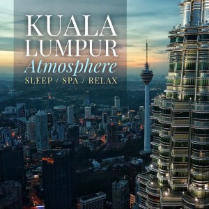Kuala Lumpur Atmosphere的專輯Kuala Lumpur Atmosphere