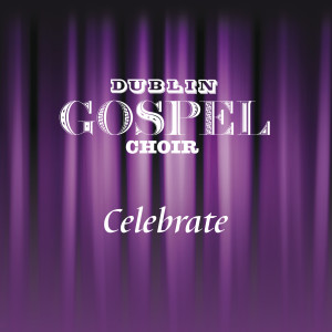 收听Dublin Gospel Choir的I Believe I Can Fly歌词歌曲