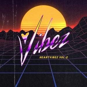 Album Heartvibez Vol.2 oleh Heartvibez