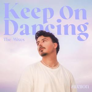 AVAION的專輯Keep On Dancing (The Mixes)