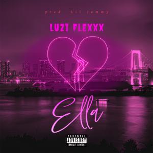 Listen to Ella (Explicit) song with lyrics from Luzi Flexxx