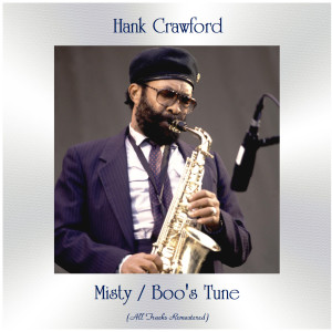 收聽Hank Crawford的Misty (Remastered 2016)歌詞歌曲