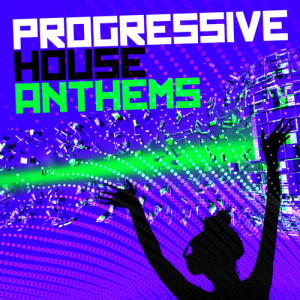 Progressive House Sessions的專輯Progressive House Anthems