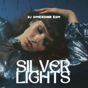 Dj Dimension EDM的專輯Silver Lights (Dreamscapes in Motion)