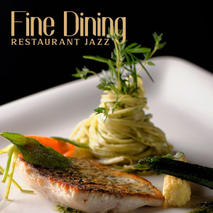 Fine Dining Restaurant Jazz (Night Swing Music for Elegant Restaurants Open Late)