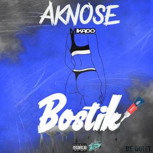 Bostik (feat. Aknose) [Explicit]
