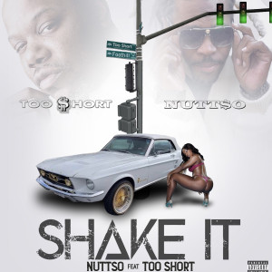 Nuttso的專輯Shake it (feat. Too $hort) (Explicit)