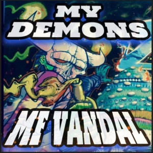 Dengarkan lagu My Demons (Explicit) nyanyian MF VANDAL dengan lirik