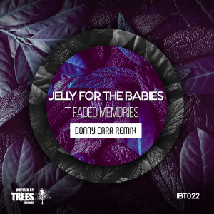 Jelly For The Babies的專輯Faded Memories (Donny Carr Remix)