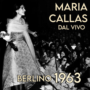Maria Callas的專輯La Magica Maria ! e Pretre ! (Dal Vivo Berlin 1963)