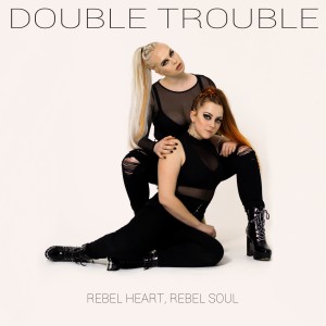 Dengarkan lagu Rebel Heart, Rebel Soul nyanyian Double Trouble（欧美） dengan lirik