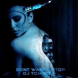 收听Dj Tomsten的Dont Wanna Stop歌词歌曲