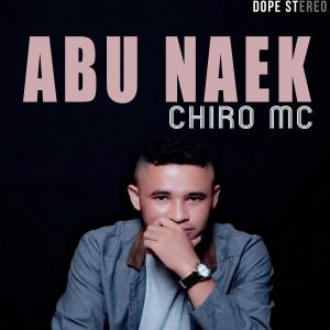 CHIRO MC的專輯Abu Naek (feat. MR. DJII, REDO YOUNG B, JOLANDO & TIAN DJ) (Explicit)