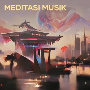 Listen to Meditasi Musik song with lyrics from musik healing