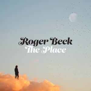 Roger Beck的專輯The Place