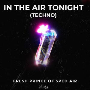 Dengarkan In the Air Tonight (Techno Version) lagu dari Fresh Prince of Sped Air dengan lirik