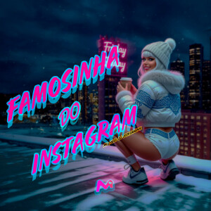 Listen to FAMOSINHA DO INSTAGRAM (Explicit) song with lyrics from MC 7 Belo