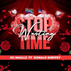 Album Stop Wasting Time (Remixes) from KG Smallz
