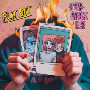 Flat Out的專輯Blame Anyone Else