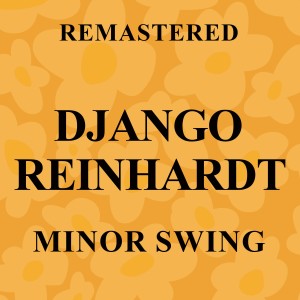 Django Reinhardt的專輯Minor Swing (Remastered)