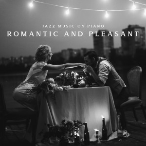 อัลบัม Jazz Music on Piano (Romantic and Pleasant Mood for Special Dinner) ศิลปิน Peaceful Romantic Piano Music Consort
