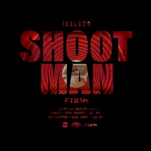 收聽Inblood的SHOOT MAN (Explicit)歌詞歌曲