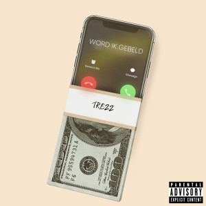 ดาวน์โหลดและฟังเพลง Word Ik Gebeld (Explicit) พร้อมเนื้อเพลงจาก Trezz