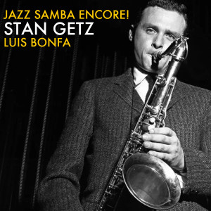 Album Jazz Samba Encore! oleh Stan Getz