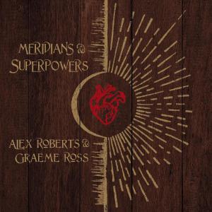 Alex Roberts的專輯Meridians & Superpowers