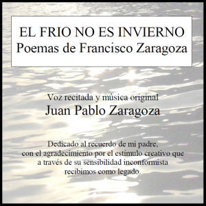 อัลบัม El Frio no es Invierno (Poemas de Francisco Zaragoza) ศิลปิน Juan Pablo Zaragoza