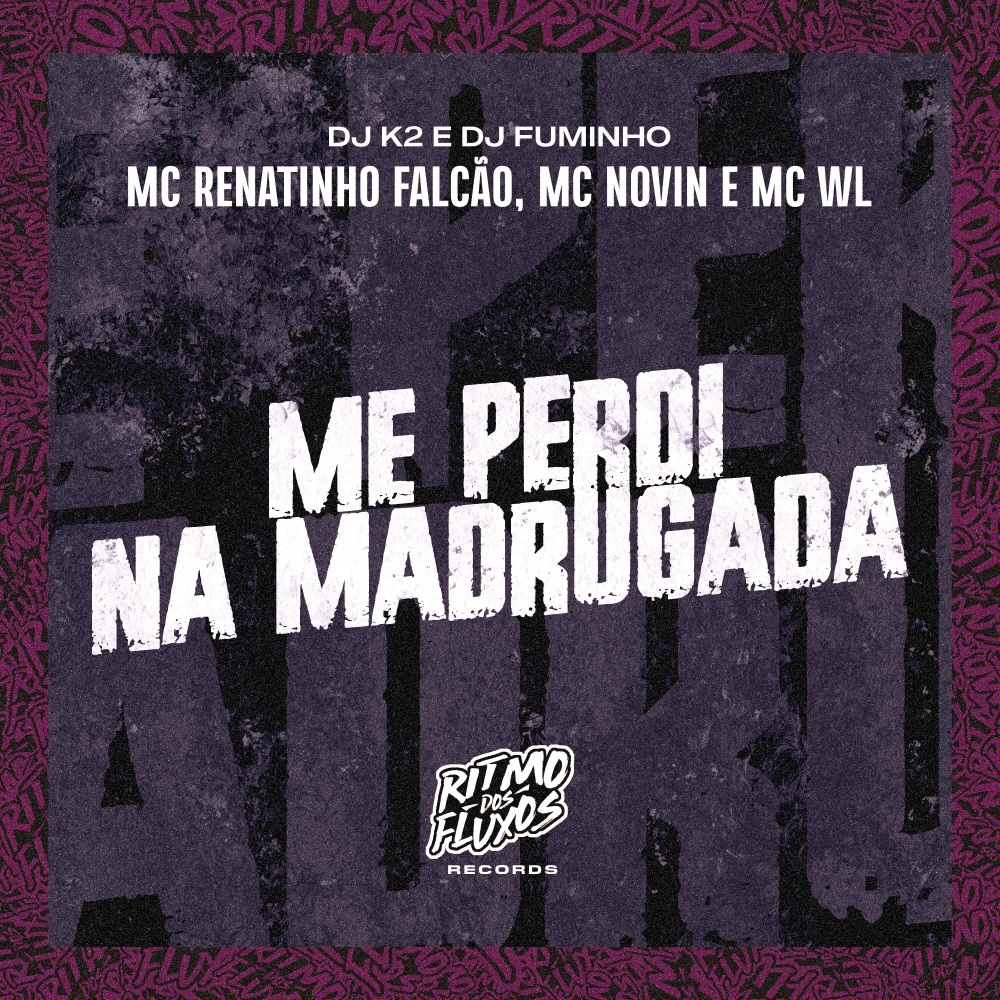 Me Perdi na Madrugada