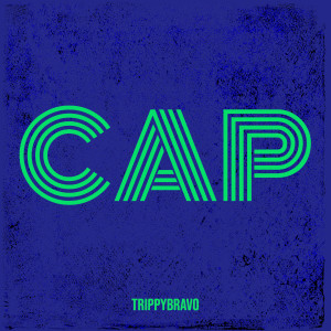 Listen to Cap (Explicit) song with lyrics from Trippybravo