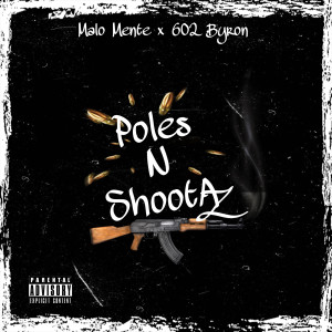 Album Poles n ShootAZ (Explicit) from Malo Mente