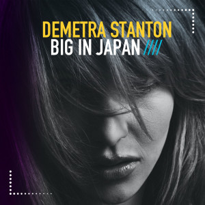 Demetra Stanton的專輯Big In Japan