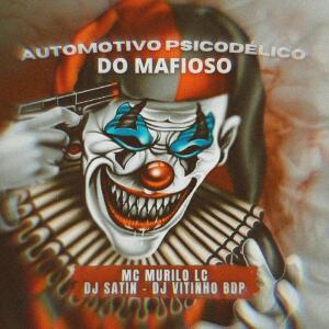 Listen to Automotivo Psicodélico do Mafioso (Explicit) song with lyrics from DJ VITINHO BDP