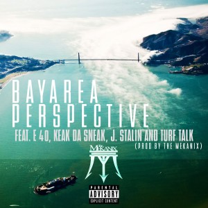 The Mekanix的专辑Bay Area Perspective (feat. E-40, Keak da Sneak, J. Stalin & Turf Talk) - Single (Explicit)