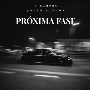ดาวน์โหลดและฟังเพลง Próxima Fase (Explicit) พร้อมเนื้อเพลงจาก Jovem Lincon