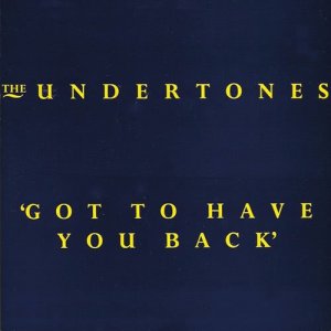 The Undertones的專輯Got to Have You Back