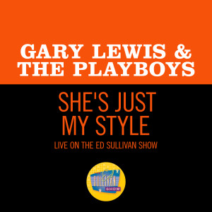 ดาวน์โหลดและฟังเพลง She's Just My Style (Live On The Ed Sullivan Show, February 27, 1966) พร้อมเนื้อเพลงจาก Gary Lewis & The Playboys