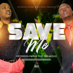 ดาวน์โหลดและฟังเพลง Save Me พร้อมเนื้อเพลงจาก Peterson Pierre