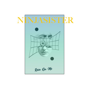 Dengarkan lagu Rain On Me nyanyian Ninjasister dengan lirik