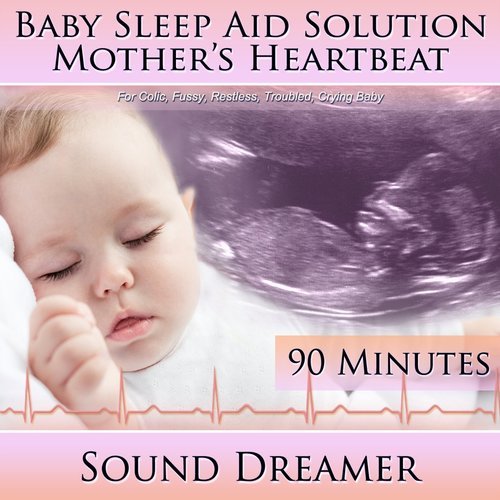Mother's Heartbeat (Baby Sleep Aid Solution) [For Colic, Fussy, Restless, Troubled, Crying Baby] [90 Minutes]