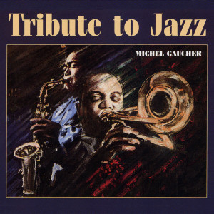 Michel Gaucher的專輯Tribute To Jazz
