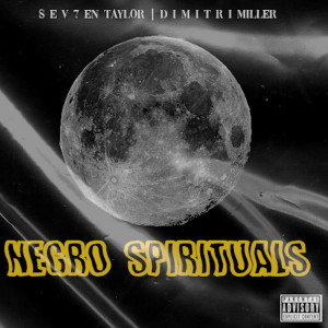 Listen to Negro Spirituals (Explicit) song with lyrics from Sev7en Taylor