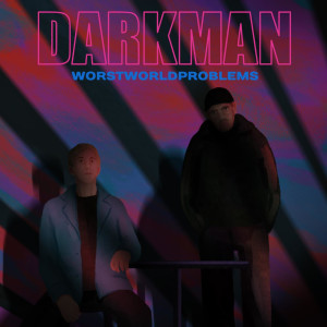 Worstworldproblems的專輯Darkman