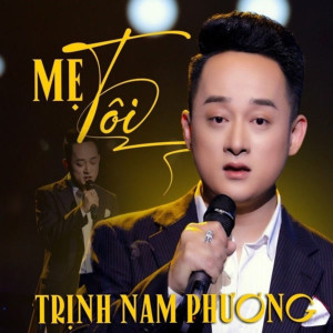 Listen to Mẹ Tôi song with lyrics from Trịnh Nam Phương