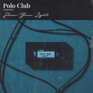 Polo Club的專輯Show Your Light