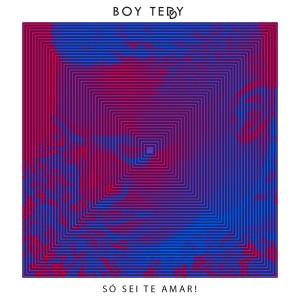 ดาวน์โหลดและฟังเพลง Só Sei Te Amar! พร้อมเนื้อเพลงจาก Boy Teddy